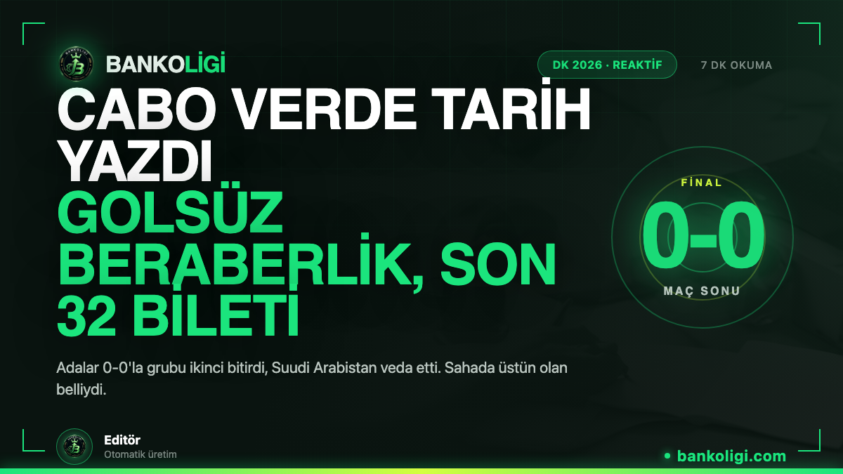 Cabo Verde 0-0 Suudi Arabistan: Adalar Tarih Yazdı, Son 32'de