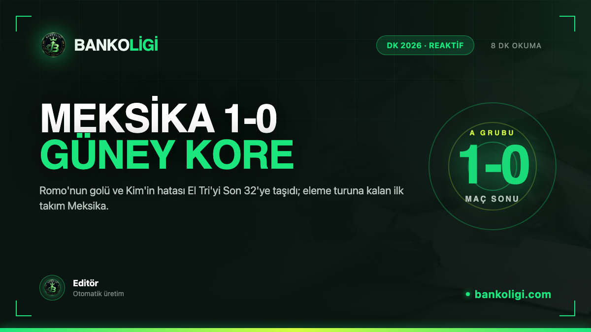 Meksika 1-0 Güney Kore: Romo'nun Golü El Tri'yi Son 32'ye Taşıdı