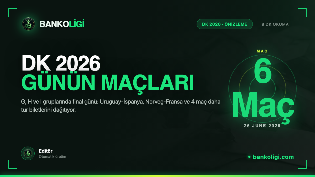 Dünya Kupası 2026 - 26 Haziran Önizleme: Gruplarda Final Günü
