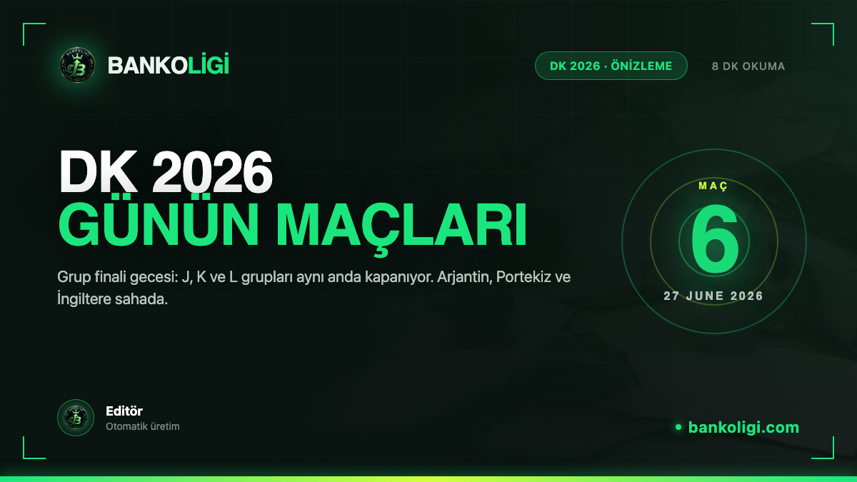 Dünya Kupası 2026: 27 Haziran Grup Finali — Günün 6 Maçı