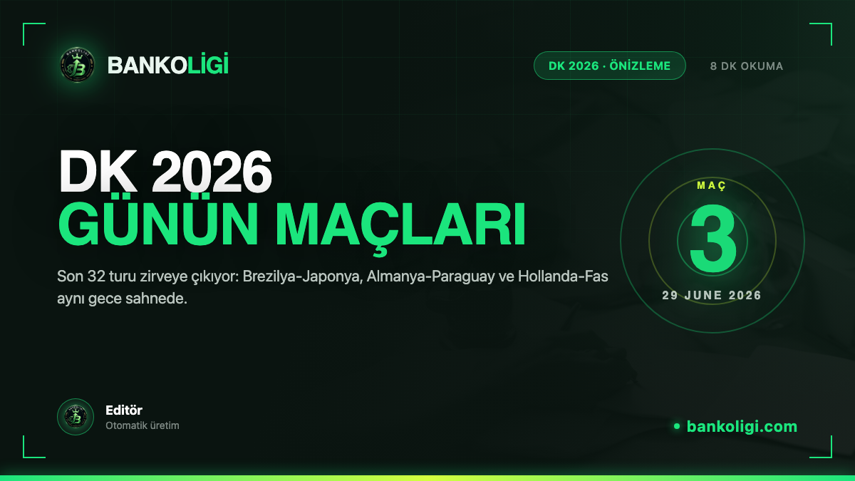 Dünya Kupası 2026 | 29 Haziran Son 32 Turu Önizleme