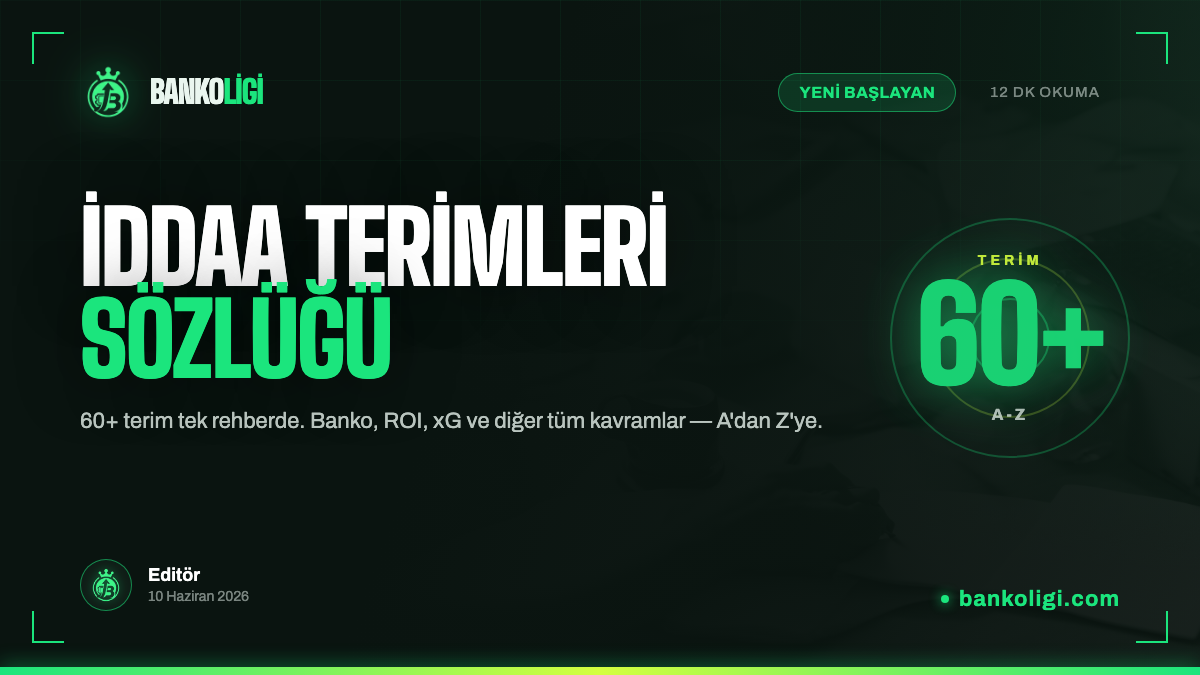 İddaa Terimleri Sözlüğü A'dan Z'ye: 60+ Terim Tek Rehberde