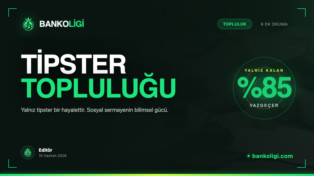 Tipster Topluluğu: Yalnız Tipster Neden Başarısız Olur?