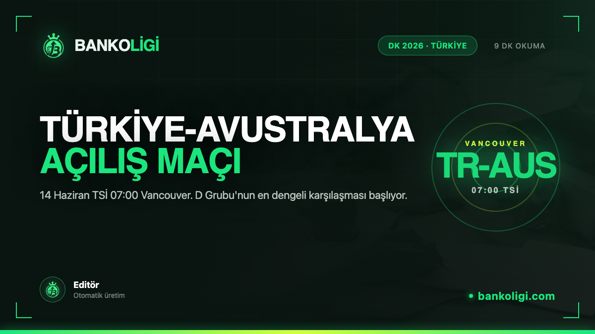 Türkiye-Avustralya Dünya Kupası 2026 Önizleme: D Grubu Açılışı