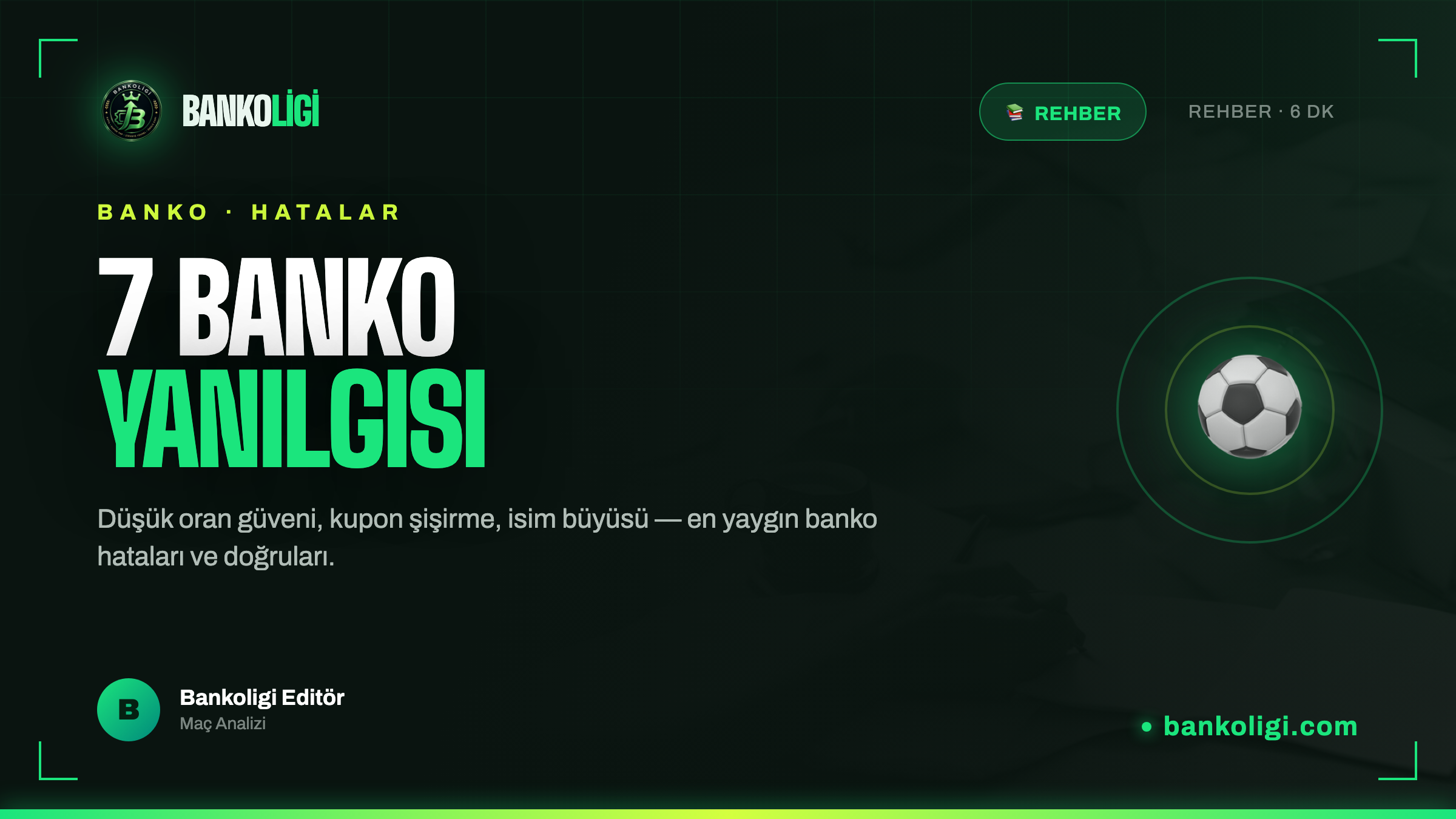 Banko Kupon Hataları: 7 Yaygın Yanılgı ve Doğruları