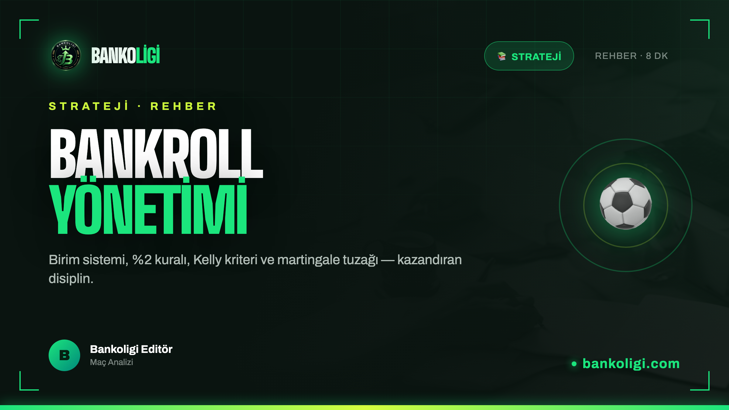 Bankroll Yönetimi: Profesyonel Tipsterin Görünmez Sırrı