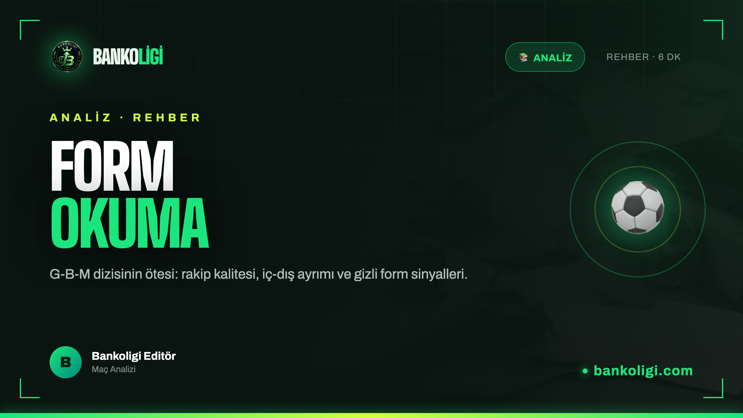 Form Tablosu Okuma: Son 5 Maçın Doğru Analizi