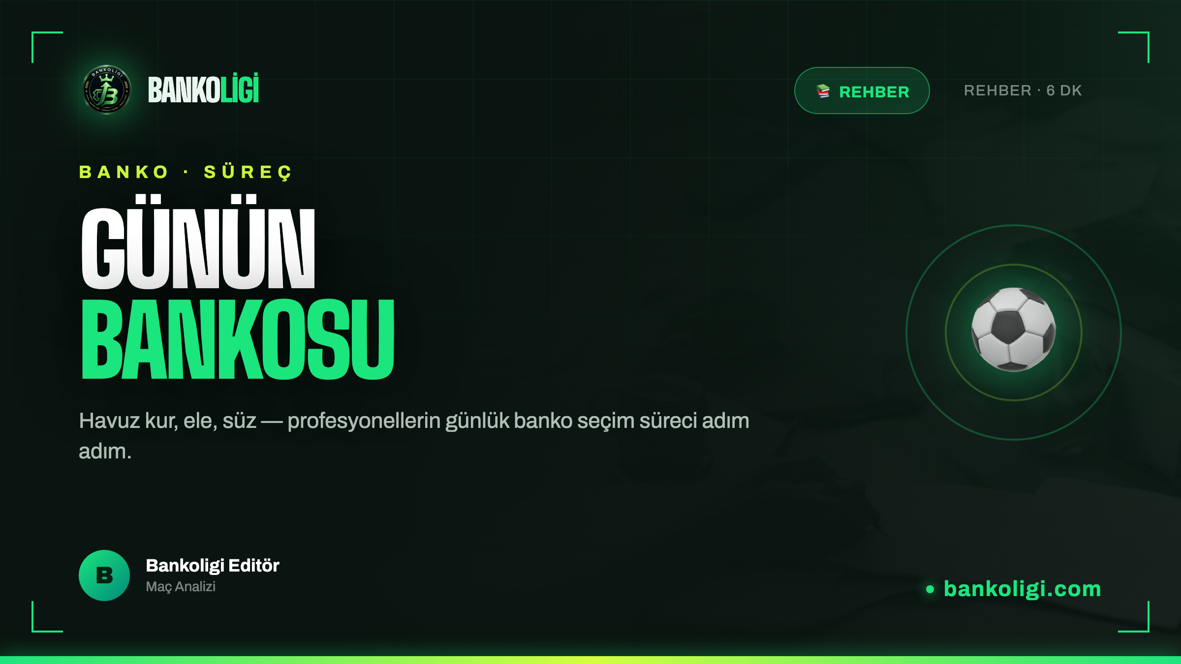 Günün Banko Kuponu Nasıl Belirlenir? Profesyonel Süreç